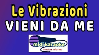 Le Vibrazioni  VIENI DA ME  karaoke [upl. by Adamok]