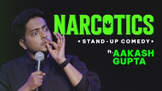 Narcotics  Standup Comedy  Aakash Gupta [upl. by Akciret]