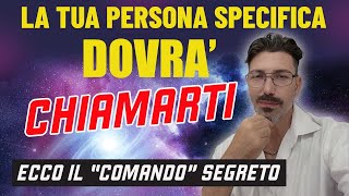 LA TUA PERSONA SPECIFICA dovrà CHIAMARE LA TECNICA DEL COMANDO 🔮 [upl. by Ayotan663]