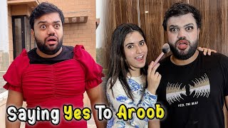 Saying Yes To Aroob For 24 Hours 😱  Aroob Ne Saray Badlay Le Liye 🤣 shorts [upl. by Aihsaei]