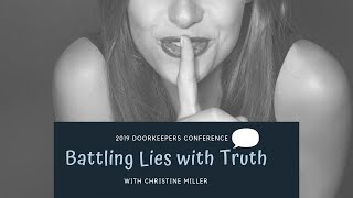 Battling Lies with Truth with Christine Miller 2019 Doorkeepers Conference  Session 1 [upl. by Cohette]