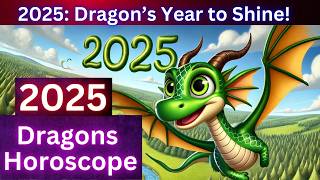 Dragon Chinese Zodiac Horoscope 2025 Transform Challenges into Success [upl. by Ainevul]