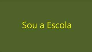 Sou a Escola [upl. by Zailer]