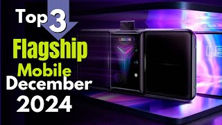 Top 3 flagship phones December 2024  New phones 2024 [upl. by Asirralc]