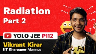 YOLO JEE P112 Radiation 2  JEE Advance Physics with Vikrant Kirar [upl. by Tyrus]