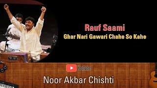 Qawwali  Ghar Nari Gawari Chahe So Kahe  Rauf Saami [upl. by Haikan]