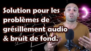 Solution problème de grésillement du son  bruit de fond enregistrement avec micro et téléphone [upl. by Ihcehcu]