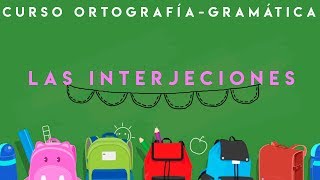 CURSO ORTOGRAFÍA Y GRAMÁTICA  QUÉ SON Y CÓMO SE USAN LAS INTERJECCIONES [upl. by Acirne]