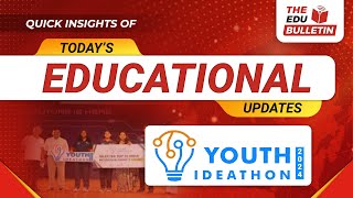 YOUTH IDEATHON 2024  Educational Highlights 14Oct2024 [upl. by Gibbons397]