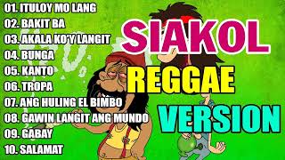 SIAKOL REGGAE VERSION  BEST OF SIAKOL  TROPA VIBES  DJ JOHN PAUL  DJ ZERO TWO [upl. by Ateekram196]