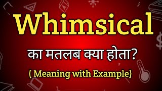 Whimsical Meaning in Hindi  Whimsical Ka Matlab kya Hota hai  English to Hindi dictionary [upl. by Aivil]