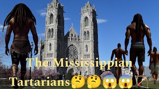 The Mississippian Tartarians🤔🤔😱😱 [upl. by Nawud712]