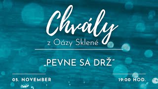 CHVÁLY z Oázy Sklené  „PEVNE SA DRŽ“  05112024 [upl. by Masry]