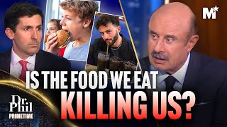 Dr Phil Is The Food We Eat Killing Us We Asked Experts  Dr Phil Primetime [upl. by Atreb]