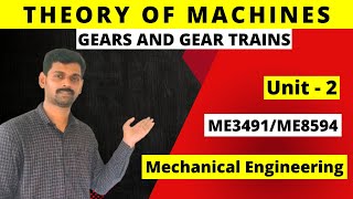 Theory of Machines UNIT2 TOM  ME3491 GEARS AND GEAR TRAINS R2021 [upl. by Owena995]