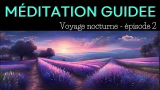 Méditation guidée pour sendormir  voyage nocturne vers le sommeil  2 [upl. by Aharon]