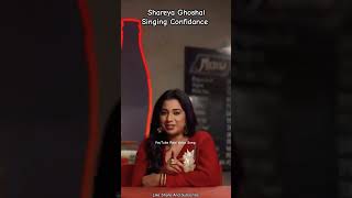 Singing Confidence of Shareya Ghoshal realvoicesongrealvoiceofsingersshareyaghoshal [upl. by Nilyam]