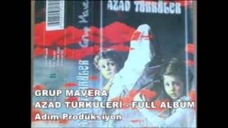 GRUP MAVERA  AZAD TÜRKÜLERİ FULL ALBUM [upl. by Naitsirc359]