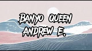 Banyo Queen  Andrew E Lyrics [upl. by Lissi]