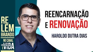 REENCARNAÇÃO E RENOVAÇÃO  RELEMBRANDO [upl. by Vaclava]