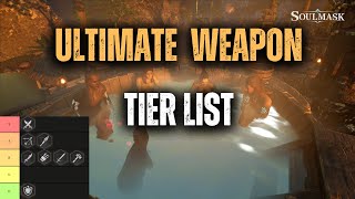 Ultimate Soulmask PvP Weapon Tier List Best Weapons Ranked from S to D Tier [upl. by Yelmene]