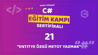 C Eğitim Kampı Ders 21  Entitye Özgü Metot Yazmak [upl. by Pillihpnhoj]