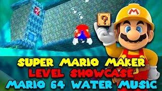 Mario 64 Water Music  Super Mario Maker Level Showcase [upl. by Johanna125]