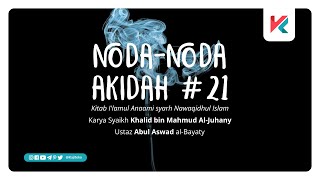 NODANODA AKIDAH Eps 21  Ustaz Abul Aswad AlBayaty BA [upl. by Merkley486]