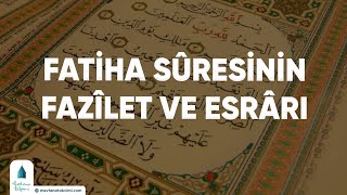 Fatiha Sûresinin Fazîlet ve Esrârı [upl. by Truc]