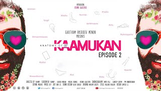 Anatomy of A Kaamukan  Malayalam Mini Web Series EP 02  Thamby  Ondraga Entertainment [upl. by Natfa]