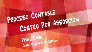 ✅ COSTEO por ABSORCIÓN ✅ PROCESO CONTABLE en 8 PASOS ✅ [upl. by Glendon664]