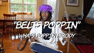 quotBELTS POPPINquot  WHATS POPPIN Parody  Dtay Known [upl. by Nautna]