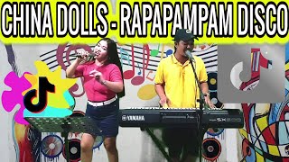 CHINA DOLLS  RAPAPAMPAM DISCO NONSTOP  TN DUO JAM AT ZALDY MINI STUDIO [upl. by Harbard]