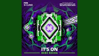 Its On The Official Song of the FIFA Club World Cup Saudi Arabia 2023™ [upl. by Devitt]