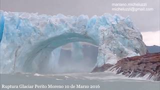 Ruptura Glaciar Perito Moreno 2016 desde el Brazo Rico Cara sur [upl. by Erdnaid660]