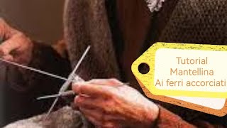 Tutorial Mantellina Della Nonna ai ferri accorciati facilissima [upl. by Atinahs]