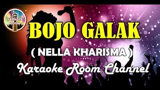 Bojo Galak Karaoke  Nella Kharisma Jernih Dangdut Koplo Tanpa Vokal [upl. by Romito]