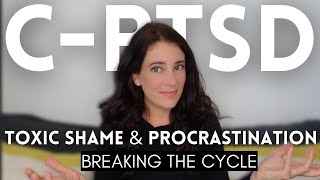 CPTSD Breaking The Toxic ShameProcrastination Cycle With SelfCompassion [upl. by Aita555]