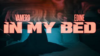 VAMERO Edine  In My Bed Official Lyric Video [upl. by Ayyidas]