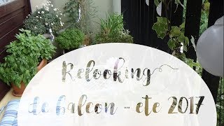 Relooking de balcon 1  Été 2017 [upl. by Lleryd668]