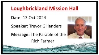 Loughbrickland Mission Hall  13 Oct 2024  The Parable of the Rich Farmer  Trevor Gillanders [upl. by Samid889]