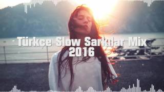 Türkçe Slow Şarkılar Mix 2016 Duygusal Aşk Şarkıları [upl. by Idnerb578]