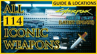 How To Get All 114 ICONIC Weapons In Cyberpunk 2077 amp Phantom Liberty  Ultimate Guide amp Locations [upl. by Eesyak]