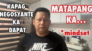 KAPAG NEGOSYANTE KA DAPAT MATAPANG KA  NEGOSYO PHILIPPINES [upl. by Aisena]