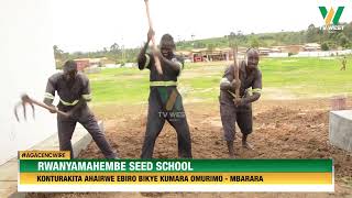 AGACENCWIRE Rwanyamahembe Seed School Konturakita ahairwe ebiro bikye kumara omurimo [upl. by Halliday771]