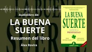 LA BUENA SUERTE  Resumen del Libro  Audiolibro  Ideas Clave ÁLEX ROVIRA  Voz  PDF Descargar 📥 [upl. by Emia]