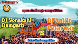 Dj Ankit Petarwar vs Dj Sonakshi Ramgarh Open challenge competition Video its Danger [upl. by Bartie]