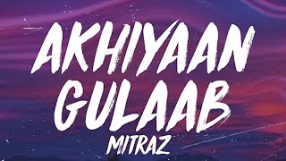 Akhiyaan Gulaab Lyrics Shahid Kapoor Kriti Sanon  Mitraz  Teri Baaton Mein Aisa Uljha Jiya [upl. by Annyrb]