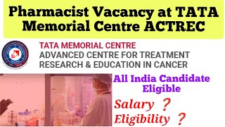 Pharmacist Vacancy at TATA Memorial Centre ACTREC  All India Candidate Eligible pharmacyknowledge [upl. by Fortna]