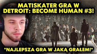 MATISKATER gra w DETROIT BECOME HUMAN 3 finał [upl. by Ocisnarf]